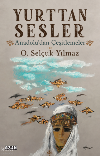 Yurttan Sesler;Anadolu’dan Çeşitlemeler | O. Selçuk Yılmaz | Ozan Yayı