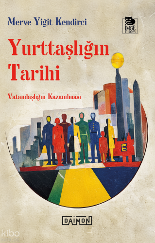 Yurttaşlığın Tarihi - Vatandaşlığın Kazanılması | Merve Yiğit Kendirci
