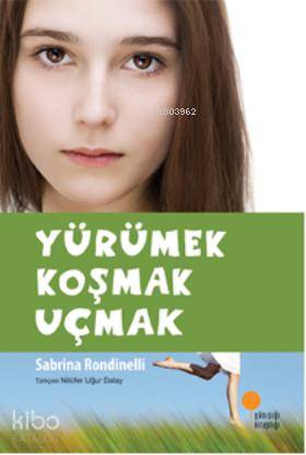 Yürümek Koşmak Uçmak