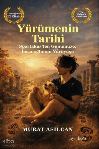 Yürümenin Tarihi;Spartaküs'ten Günümüze: İnsanoğlunun Yürüyüşü