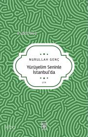 Yürüyelim Seninle İstanbulda | Nurullah Genç | Timaş Yayınları