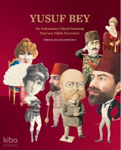 Yusuf Bey: On Dokuzuncu Yüzyıl Sonunda Peranın Yüklü Portreleri | Baha