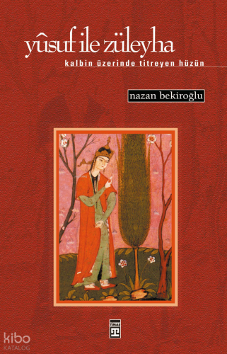 Yusuf İle Züleyha; Kalbin Üzerinde Titreyen Hüzün