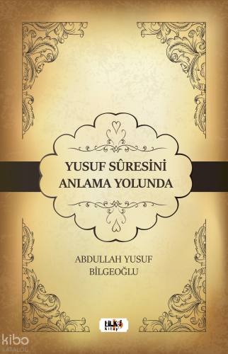 Yusuf Suresini Anlama Yolunda