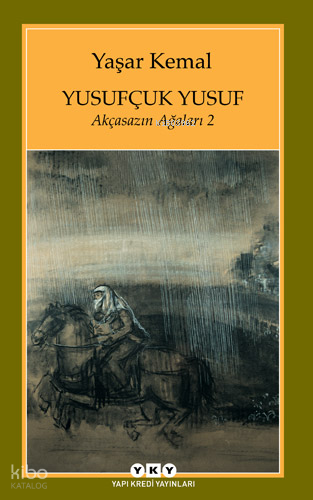 Yusufçuk Yusuf; Akçasazın Ağaları 2 | Yaşar Kemal | Yapı Kredi Yayınla