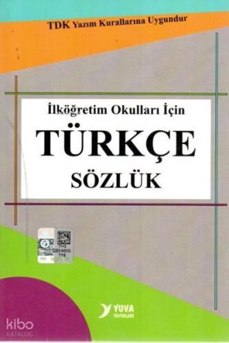 Yuva TDK Uyumlu İlköğretim Okulları İçin Türkçe Sözlük | Kolektif | Yu