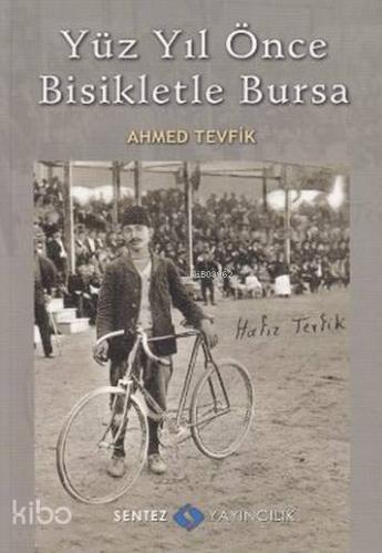 Yüz Yıl Önce Bisikletle Bursa