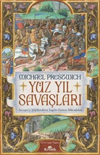 Yüz Yıl Savaşları ;Avrupa’yı Şekillendiren İngiliz-Fransız Mücadelesi