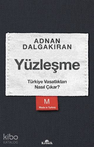 Yüzleşme; Türkiye Vasatlıktan Nasıl Çıkar?