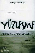 Yüzleşme; Türkiye ve Siyaset Gerçekleri