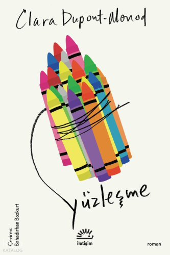 Yüzleşme | Clara Dupont-Monod | İletişim Yayınları