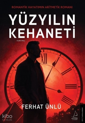 Yüzyılın Kehaneti;Romantik Hayatımın Aritmatik Romanı | Ferhat Ünlü | 