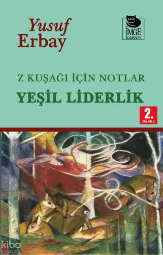 Z Kuşağı İçin Notlar - Yeşil Liderlik | Yusuf Erbay | İmge Kitabevi Ya