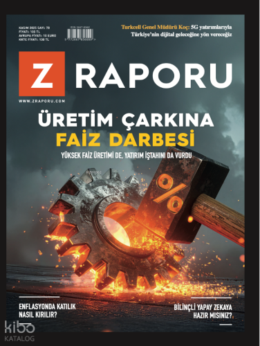 Z-Raporu Dergisi Sayı: 78 (Kasım 2025);Üretim Çarkına Faiz Darbesi