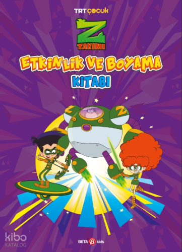 Z Takımı Etkinlik Ve Boyama Kitabı 2 | Burçak Karahacıoğlu | Beta Kids