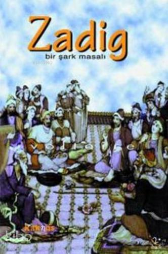 Zadig; Bir Şark Masalı | Voltaire (François Marie Arouet Voltaire) | K