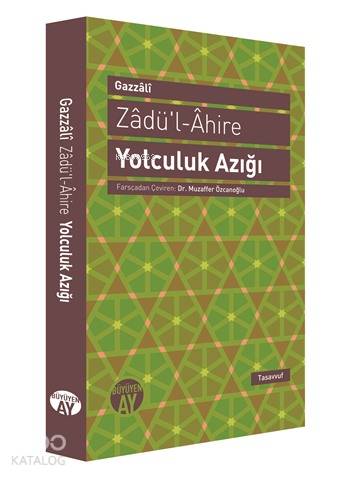 Zâdü'l-Âhire; Yolculuk Azığı | İmam-ı Gazali | Büyüyen Ay Yayınları
