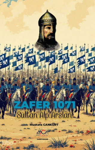 Zafer 1071 Sultan Alp Arslan | Mustafa Cankurt | MCK Yayınları