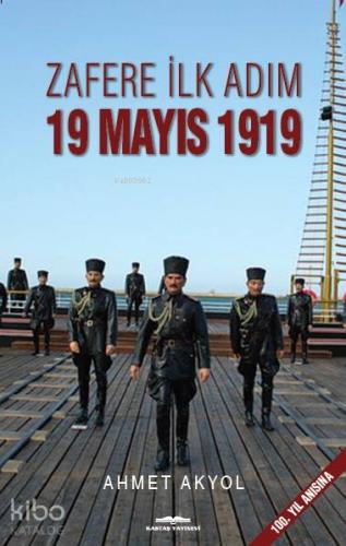 Zafere İlk Adım 19 Mayıs 1919