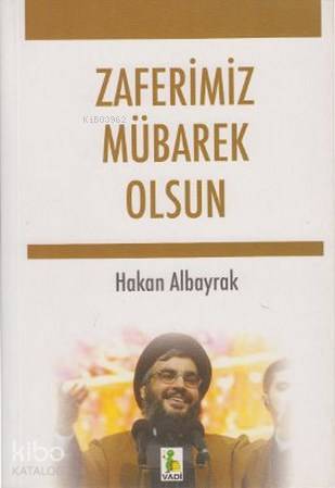 Zaferimiz Mübarek Olsun | Hakan Albayrak | Vadi Yayınları