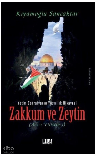 Zakkum ve Zeytin;Arz-ı Filistin 1