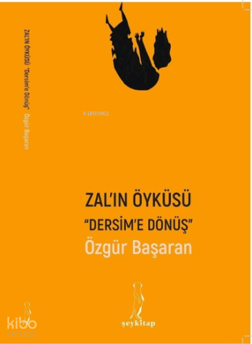 Zal'ın Öyküsü "Dersim'e Dönüş"