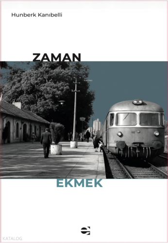 Zaman Ekmek | Hunberk Kanıbelli | E Yayınları