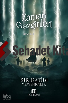 Zaman Gezginleri ;Sır Katibi - Yepyeniciler