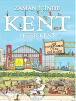 Zaman İçinde Kent; Taş Devri'nden Uzak Geleceğe