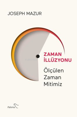 Zaman İllüzyonu - Ölçülen Zaman Mitimiz