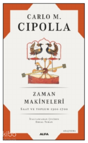 Zaman Makineleri;Saat ve Toplum 1300 - 1700