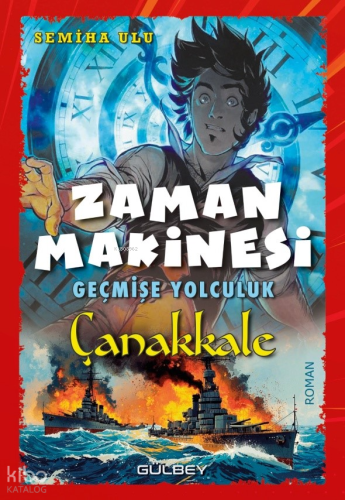 Zaman Makinesi Geçmişe Yolculuk Çanakkale | Semiha Ulu | Gülbey Yayınl