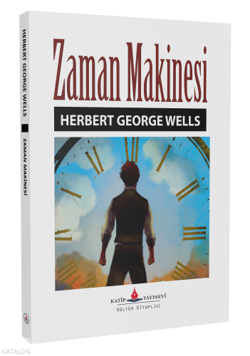 Zaman Makinesi | Herbert George Wells | Katip Yayınevi