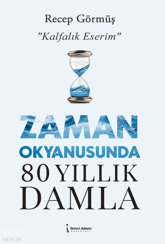 Zaman Okyanusunda 80 Yıllık Damla