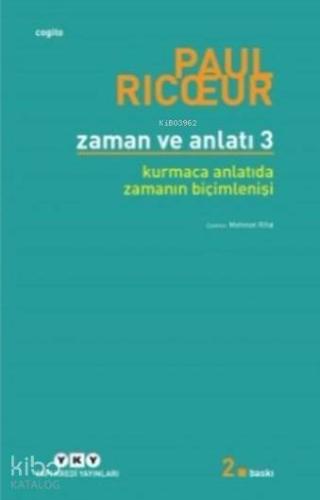 Zaman ve Anlatı 3; Kurmaca Anlatıda Zamanın Biçimlenişi