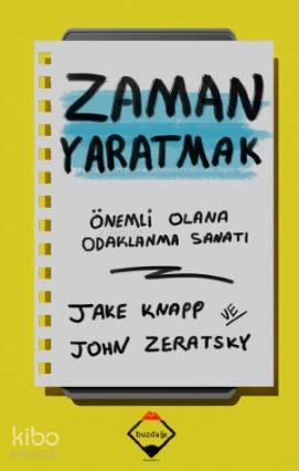 Zaman Yaratmak; Önemli Olana Odaklanma Sanatı