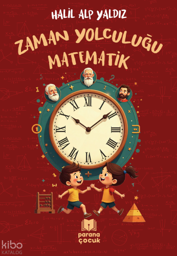 Zaman Yolculuğu Matematik | Halil Alp Yaldız | Parana Yayınları