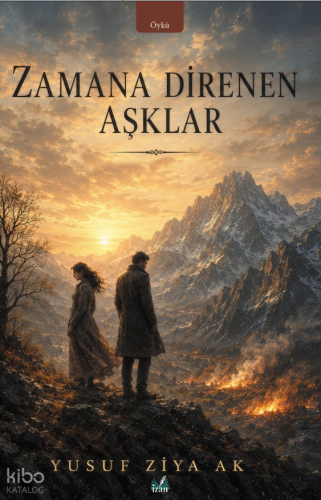 Zamana Direnen Aşklar | Yusuf Ziya Ak | İzan Yayıncılık