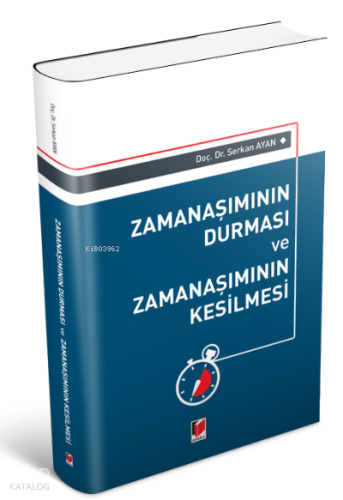 Zamanaşımının Durması ve Zamanaşımının Kesilmesi
