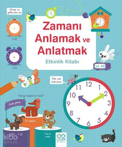 Zamanı Anlamak ve Anlatmak Etkinlik Kitabı | Lara Bryan | 1001 Çiçek K