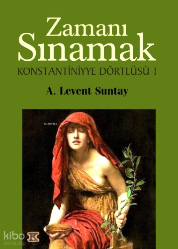 Zamanı Sınamak;Konstanti̇ni̇yye Dörtlüsü 1 | Levent Suntay | Kafekültü
