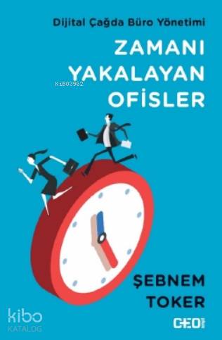 Zamanı Yakalayan Ofisler; Dijital Çağda Büro Yönetimi