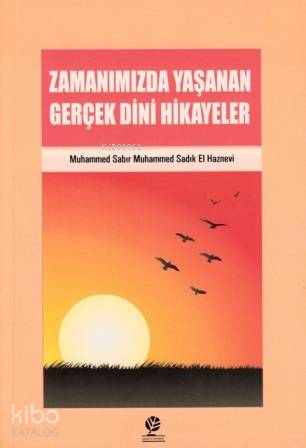 Zamanımızda Yaşanan Gerçek Dini Hikayeler