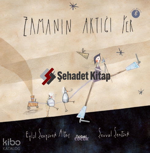 Zamanın Aktığı Yer | Eylül Şenyürek Altaş | Nobel Çocuk