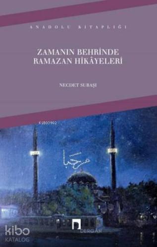 Zamanın Behrinde Ramazan Hikâyeleri | Necdet Subaşı | Dergah Yayınları