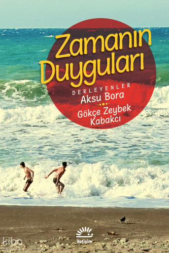 Zamanın Duyguları | Kolektif | İletişim Yayınları