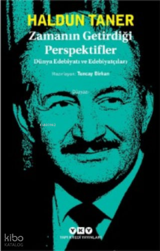 Zamanın Getirdiği Perspektifler – Dünya Edebiyatı ve Edebiyatçıları