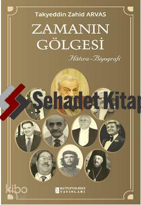 Zamanın Gölgesi; [Hâtıra-Biyografi]
