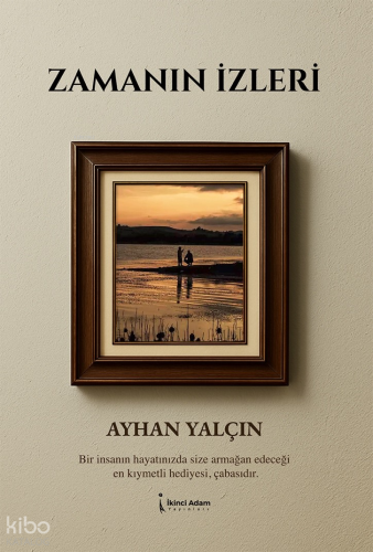 Zamanın İzleri | Ayhan Yalçın | İkinci Adam Yayınları