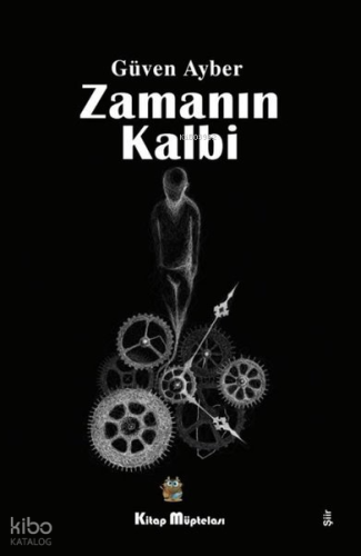 Zamanın Kalbi | Güven Ayber | Kitap Müptelası Yayınları